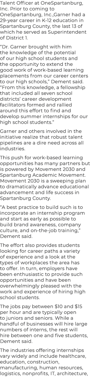 Talent Officer at OneSpartanburg, Inc. Prior to coming to OneSpartanburg, Inc.,Garner had a 29 year career in K 12 ed...