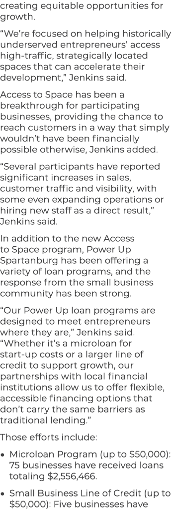 creating equitable opportunities for growth. “We’re focused on helping historically underserved entrepreneurs’ access...