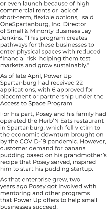 or even launch because of high commercial rents or lack of short term, flexible options,” said OneSpartanburg, Inc. D...