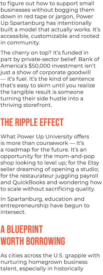 to figure out how to support small businesses without bogging them down in red tape or jargon, Power Up Spartanburg h...