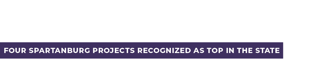 leading south carolina four spartanburg projects recognized as top in the state Contributing writers: Kaylea M. Hutso...