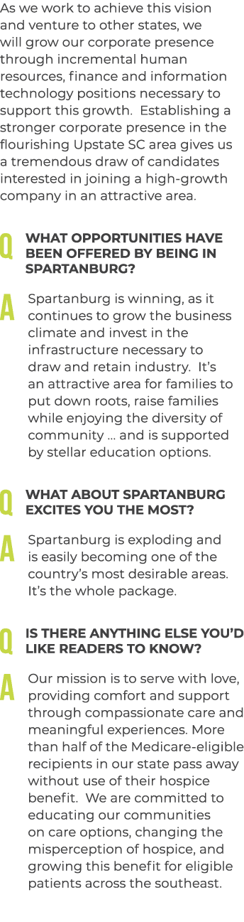 As we work to achieve this vision and venture to other states, we will grow our corporate presence through incrementa...