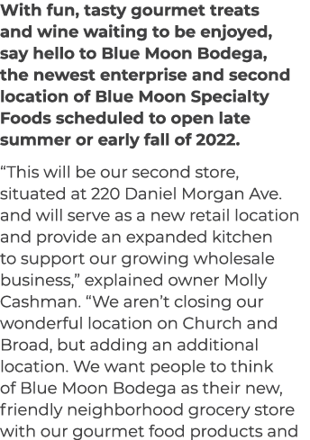 With fun, tasty gourmet treats and wine waiting to be enjoyed, say hello to Blue Moon Bodega, the newest enterprise a...
