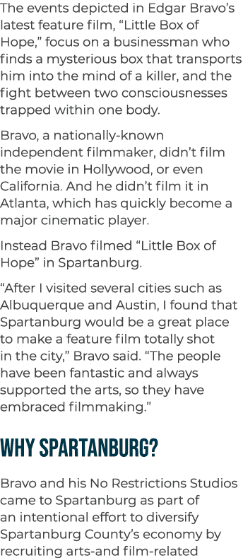The events depicted in Edgar Bravo’s latest feature film, “Little Box of Hope,” focus on a businessman who finds a my...