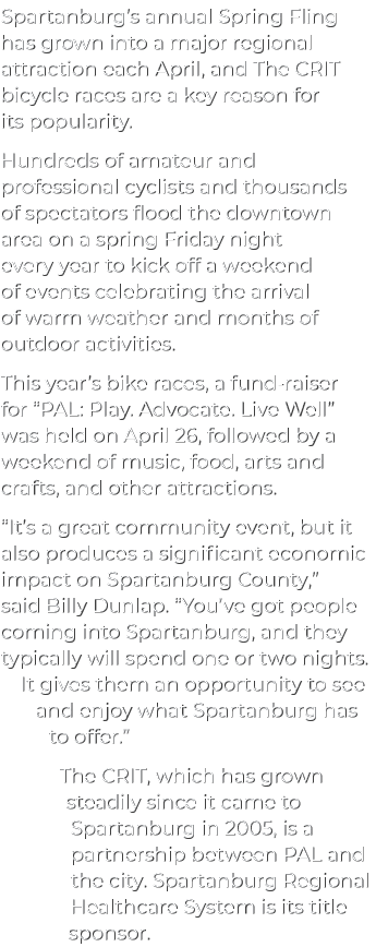 Spartanburg’s annual Spring Fling has grown into a major regional attraction each April, and The CRIT bicycle races a...
