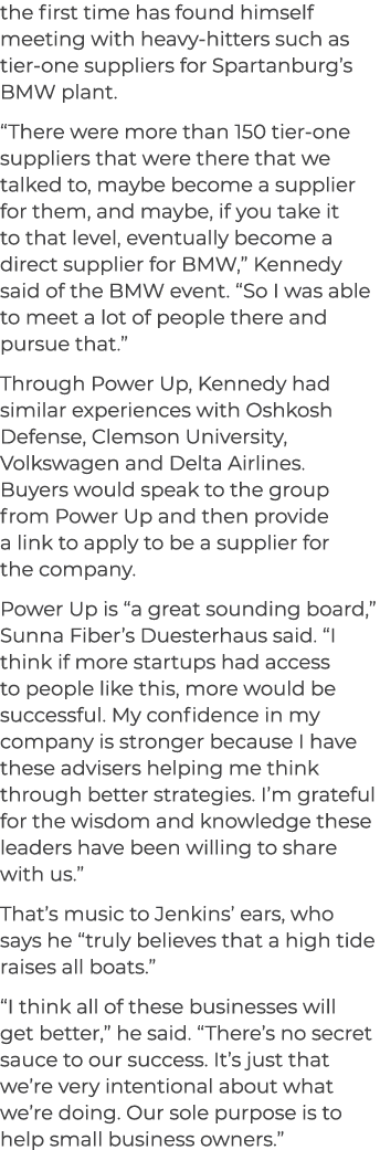 the first time has found himself meeting with heavy hitters such as tier one suppliers for Spartanburg’s BMW plant. “...