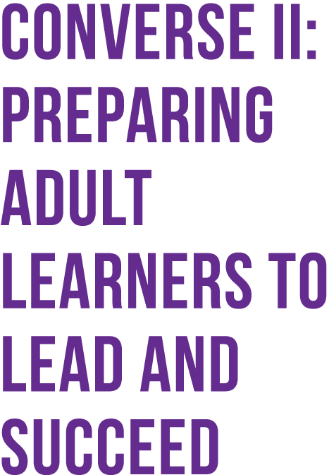 Converse II: Preparing Adult Learners to Lead and Succeed