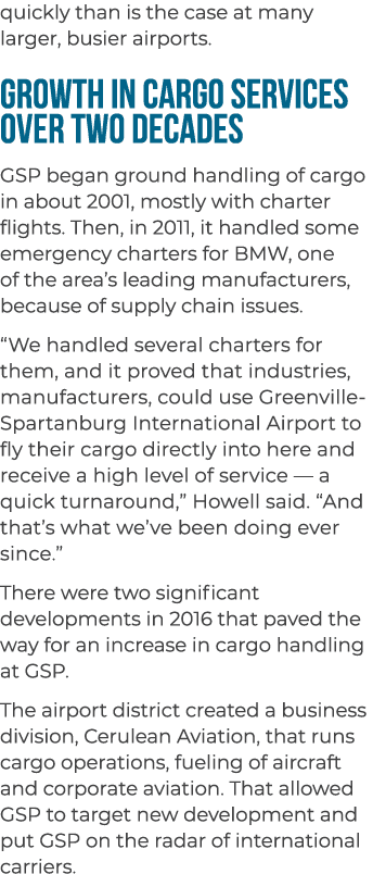 quickly than is the case at many larger, busier airports. Growth in cargo services over two decades GSP began ground ...