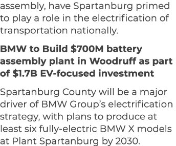 assembly, have Spartanburg primed to play a role in the electrification of transportation nationally. BMW to Build $7...