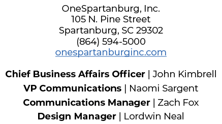 OneSpartanburg, Inc. 105 N. Pine Street Spartanburg, SC 29302 (864) 594 5000 onespartanburginc.com Chief Business Aff...