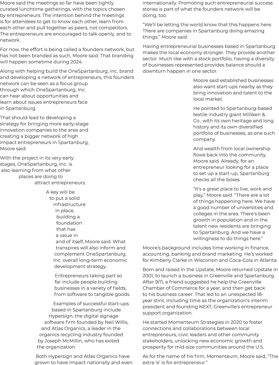 Moore said the meetings so far have been tightly curated lunchtime gatherings, with the topics chosen by entrepreneur...