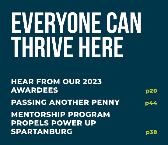 everyone can thrive here HEAR FROM OUR 2023 AWARDEES p20 PASSING ANOTHER PENNY p44 MENTORSHIP PROGRAM PROPELS POWER U...