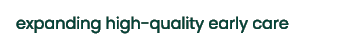 expanding high quality early care