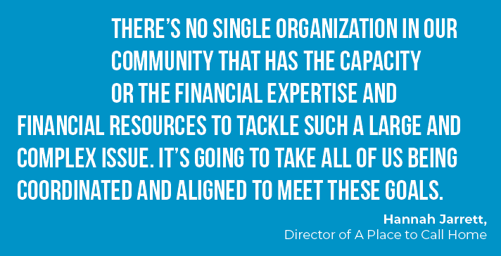 There’s no single organization in our community that has the capacity or the financial expertise and financial resour...