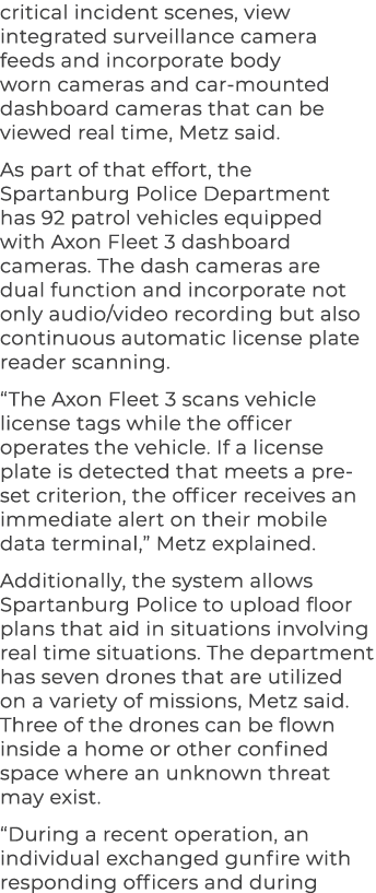 critical incident scenes, view integrated surveillance camera feeds and incorporate body worn cameras and car mounted...