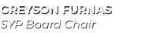 GREYSON FURNAS SYP Board Chair