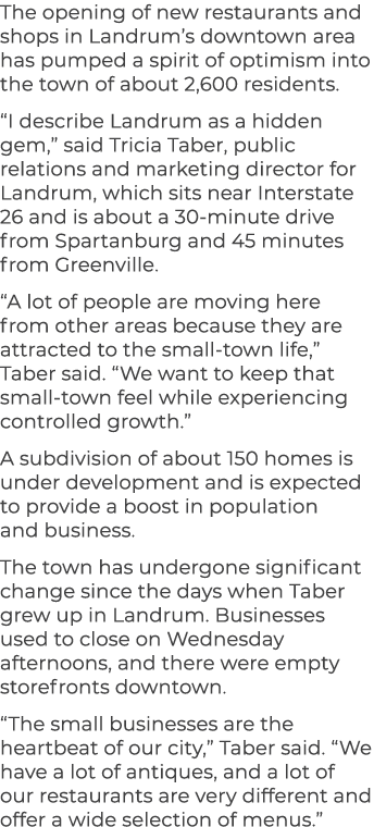 The opening of new restaurants and shops in Landrum’s downtown area has pumped a spirit of optimism into the town of ...