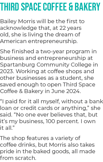 Third Space Coffee & Bakery Bailey Morris will be the first to acknowledge that, at 22 years old, she is living the d...