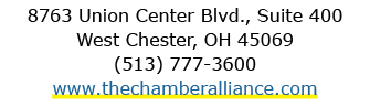 8763 Union Center Blvd., Suite 400 West Chester, OH 45069 (513) 777 3600 www.thechamberalliance.com
