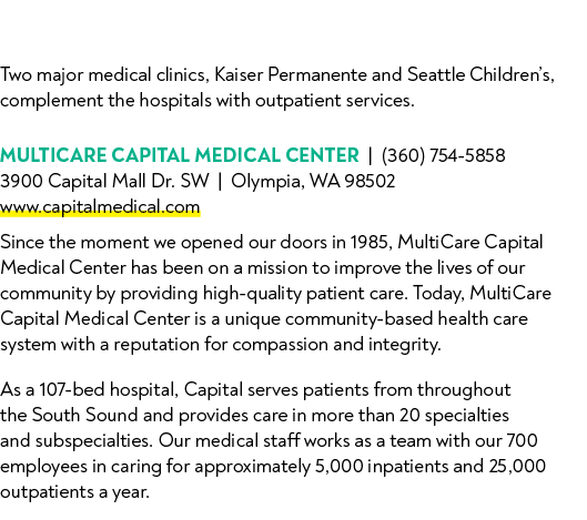 Two major medical clinics, Kaiser Permanente and Seattle Children’s, complement the hospitals with outpatient service...