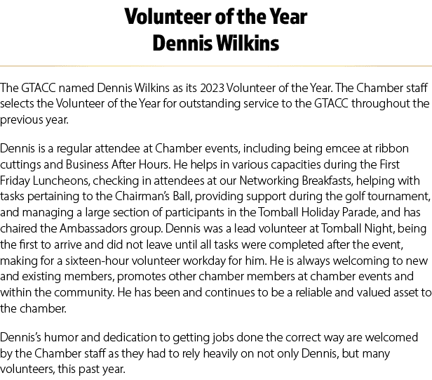 Volunteer of the Year Dennis Wilkins The GTACC named Dennis Wilkins as its 2023 Volunteer of the Year. The Chamber st...