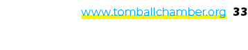 www.tomballchamber.org 33 
