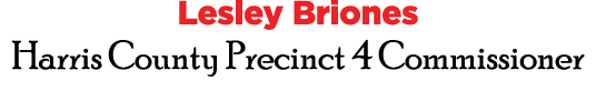 Lesley Briones Harris County Precinct 4 Commissioner 