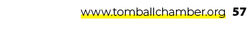 www.tomballchamber.org 57 