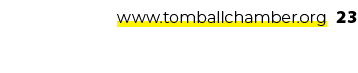 www.tomballchamber.org 23 