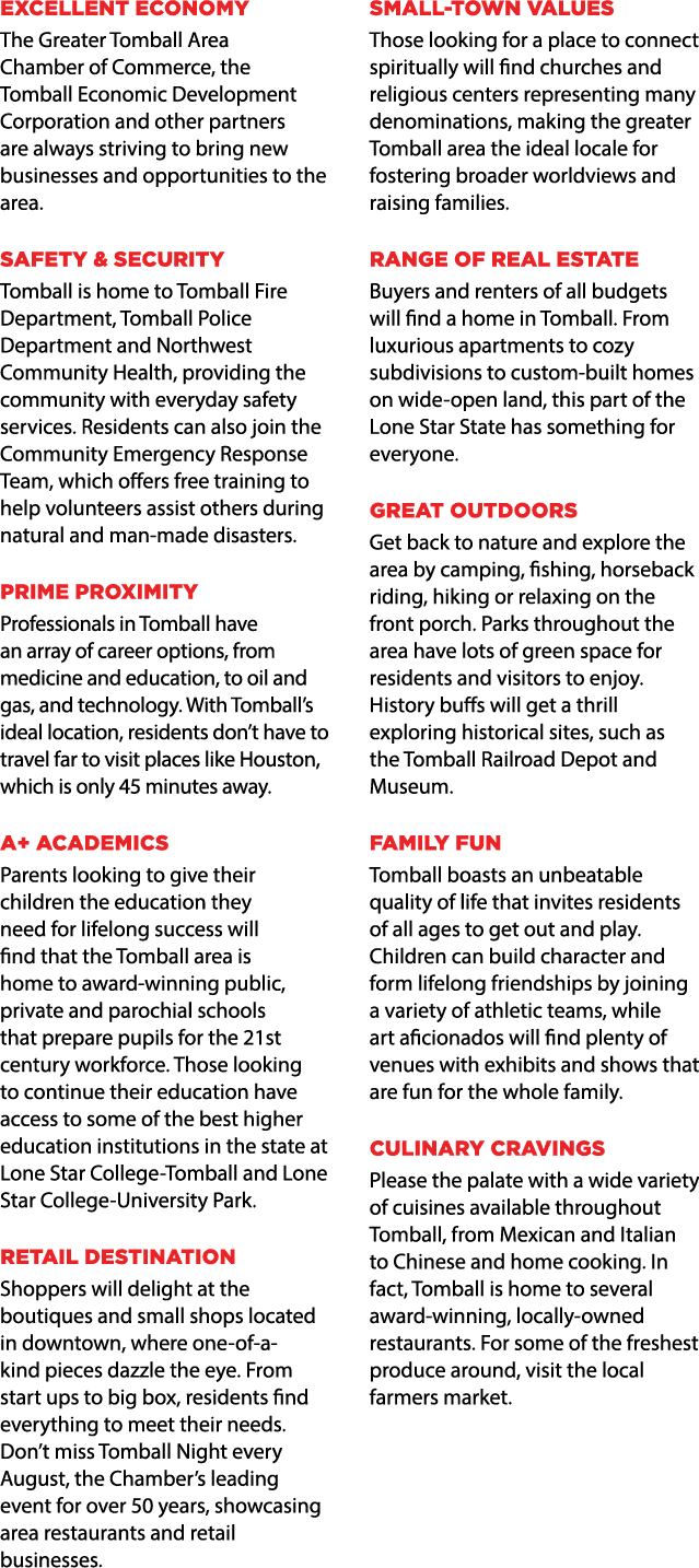 Excellent economy The Greater Tomball Area Chamber of Commerce, the Tomball Economic Development Corporation and othe...