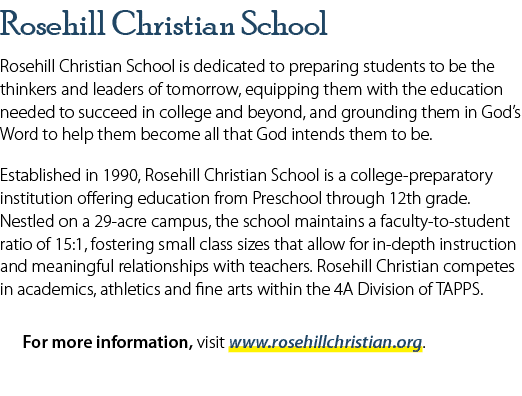 Rosehill Christian School Rosehill Christian School is dedicated to preparing students to be the thinkers and leaders...