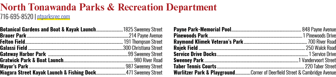 North Tonawanda Parks & Recreation Department 716 695 8520 | ntparksrec.com Botanical Gardens and Boat & Kayak Launch...