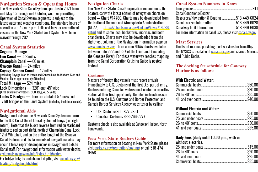 Navigation Season & Operating Hours The New York State Canal System operates in 2021 from mid May 15 through mid Octo...