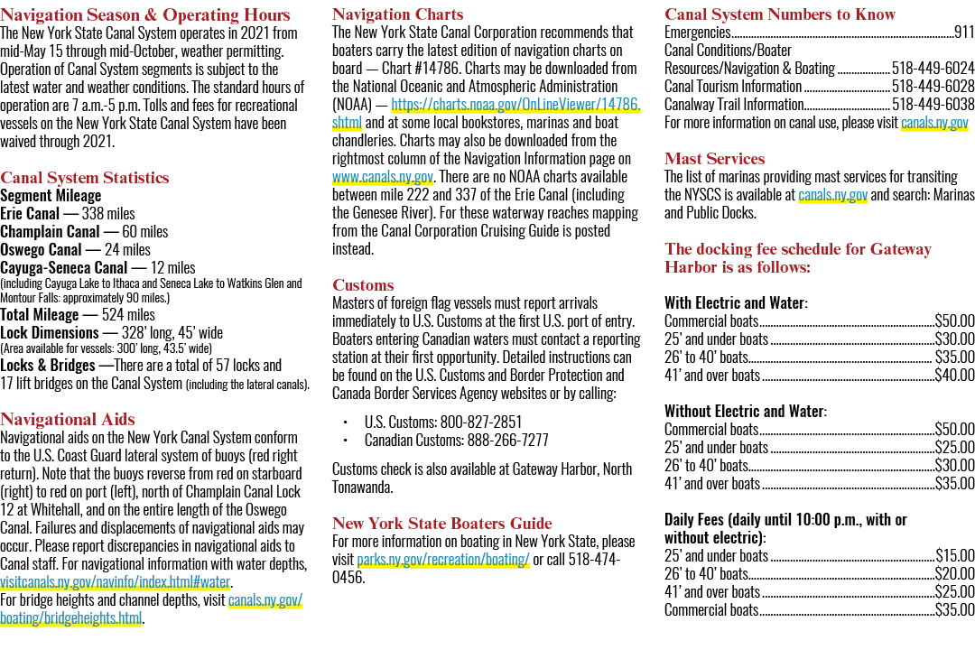 Navigation Season & Operating Hours The New York State Canal System operates in 2021 from mid May 15 through mid Octo...