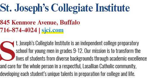 St. Joseph’s Collegiate Institute 845 Kenmore Avenue, Buffalo 716 874 4024 | sjci.com St. Joseph’s Collegiate Institu...