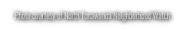 Photo courtesy of North Tonawanda Neighborhood Watch