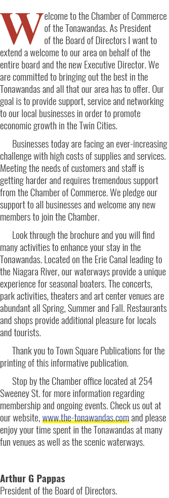 Welcome to the Chamber of Commerce of the Tonawandas. As President of the Board of Directors I want to extend a welco...