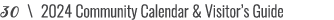 30 \ 2024 Community Calendar & Visitor’s Guide