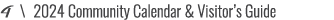 4 \ 2024 Community Calendar & Visitor’s Guide
