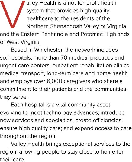 Valley Health is a not for profit health system that provides high quality healthcare to the residents of the Norther...
