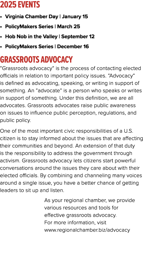 2025 EVENTS • Virginia Chamber Day | January 15 • PolicyMakers Series | March 25 • Hob Nob in the Valley | September ...