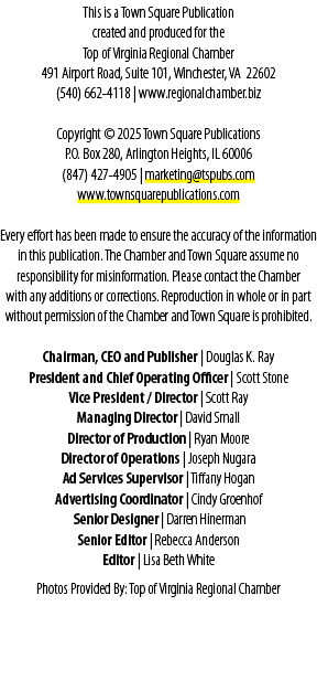 This is a Town Square Publication created and produced for the Top of Virginia Regional Chamber 491 Airport Road, Sui...