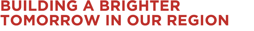 Building a Brighter Tomorrow in Our Region