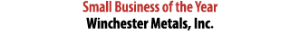 Small Business of the Year Winchester Metals, Inc. 