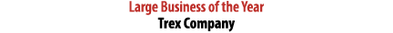 Large Business of the Year Trex Company 