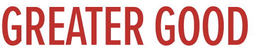 Greater good