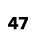 47