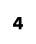 4