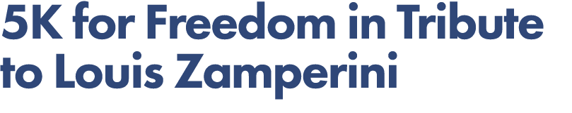 5K for Freedom in Tribute to Louis Zamperini