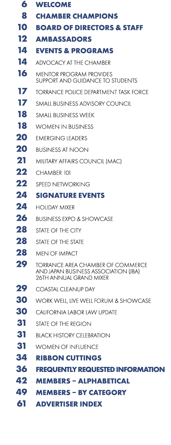 6 Welcome 8 Chamber Champions 10 Board of Directors & Staff 12 Ambassadors 14 EVENTS & PROGRAMS 14 Advocacy at the C...